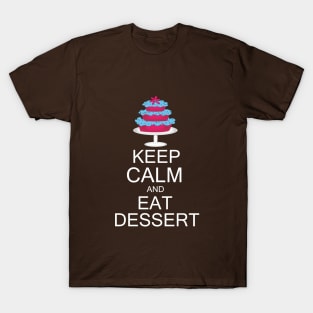 Keep calm and eat dessert T-Shirt